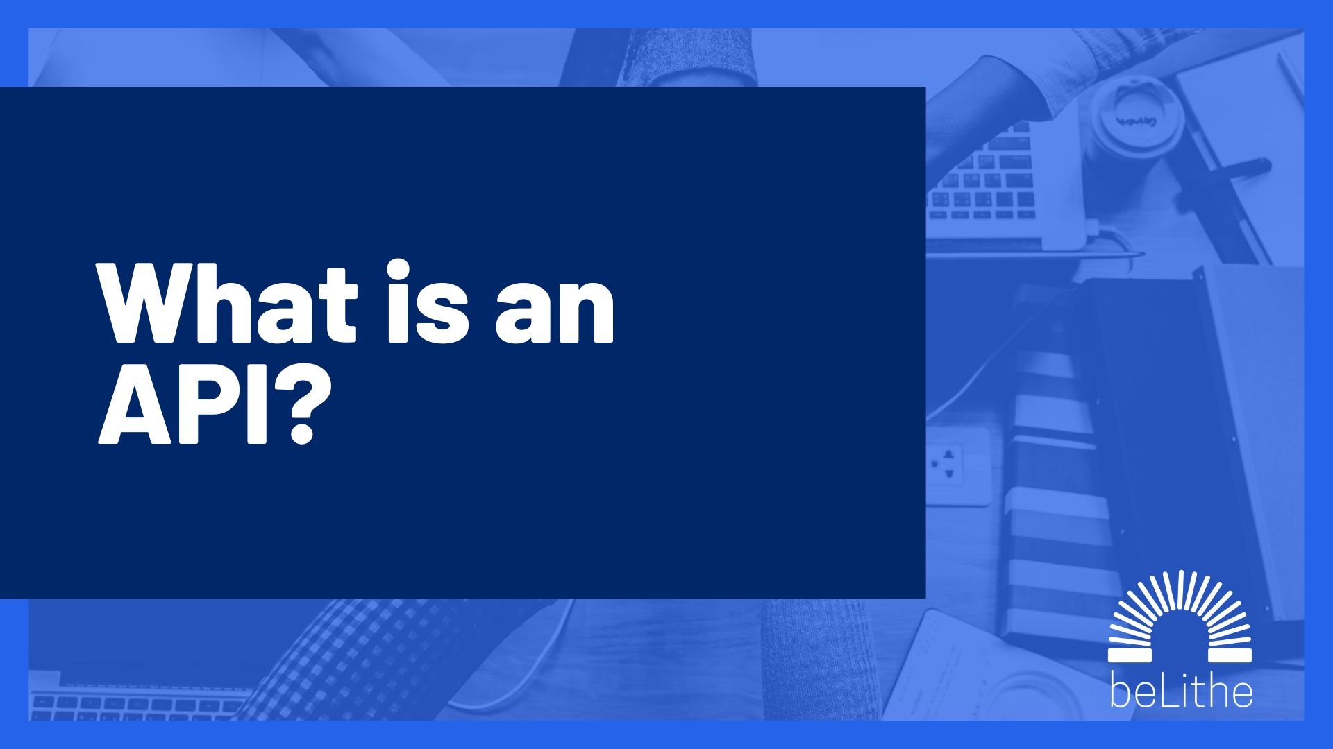 What Is an API?